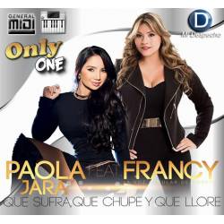 Que Sufra  Que chupe y Que llore - Paola Jara Ft Francy (OnlyOne)